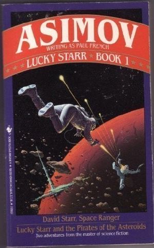 [Lucky Starr #1-2 omnibus 01] • Lucky Starr · Book 1 David Starr, Space Ranger and Lucky Starr and the Pirates of the Asteroids